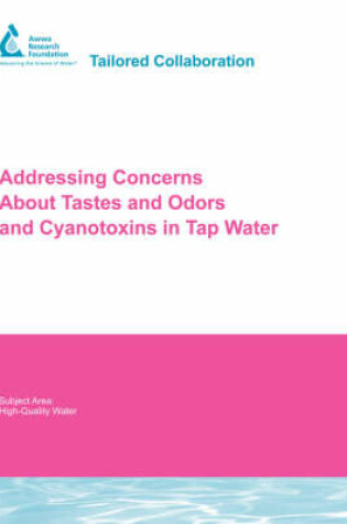 Cover of Addressing Concerns About Tastes and Odors and Cyanotoxins in Tap Water