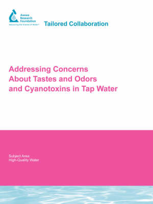 Book cover for Addressing Concerns About Tastes and Odors and Cyanotoxins in Tap Water