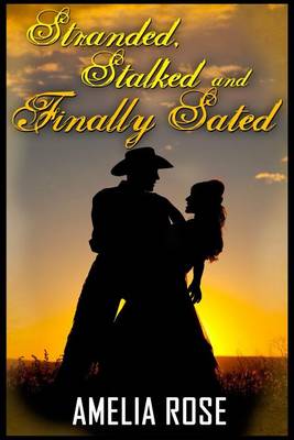 Book cover for Stalked, Stranded and Finally Sated (Contemporary Romance)