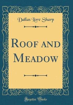 Book cover for Roof and Meadow (Classic Reprint)