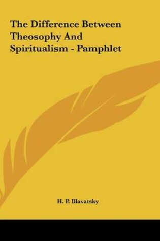 Cover of The Difference Between Theosophy and Spiritualism - Pamphlet