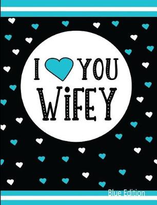 Book cover for I Love You Wifey Blue Edition