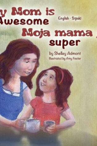 Cover of My Mom is Awesome (English Serbian children's book)