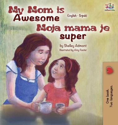 Book cover for My Mom is Awesome (English Serbian children's book)