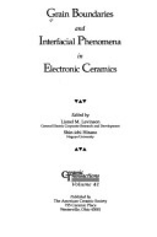 Cover of Grain Boundaries and Interfacial Phenomena in Electronic Ceramics