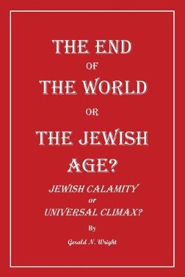 Book cover for The End of the World or the Jewish Age?