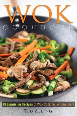 Book cover for Wok Cookbook - 25 Surprising Recipes of Wok Cooking for Beginners