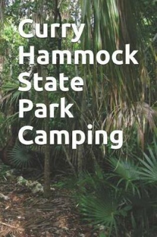 Cover of Curry Hammock State Park Camping