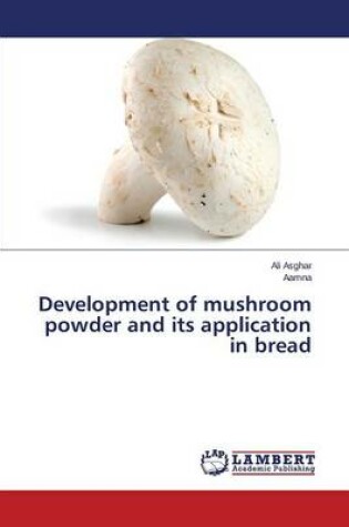 Cover of Development of mushroom powder and its application in bread