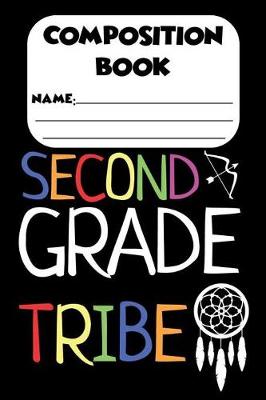 Book cover for Composition Book Second Grade Tribe