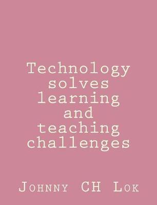 Book cover for Technology solves learning and teaching challenges