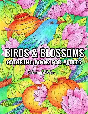 Book cover for Birds & Blossoms Coloring Book for Adults