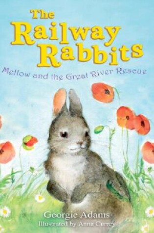 Cover of Railway Rabbits: Mellow and the Great River Rescue
