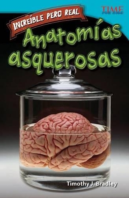 Book cover for Incre ble pero real: Anatom a gruesa (Strange but True: Gross Anatomy) (Spanish Version)