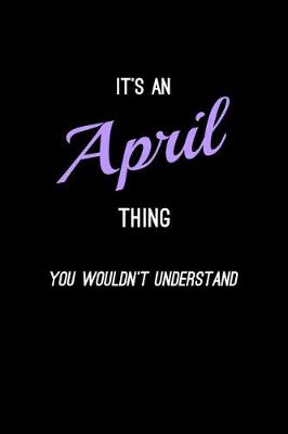 Book cover for It's An April Thing, You Wouldn't Understand