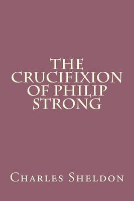 Book cover for The Crucifixion of Philip Strong