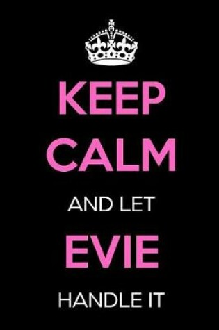 Cover of Keep Calm and Let Evie Handle It