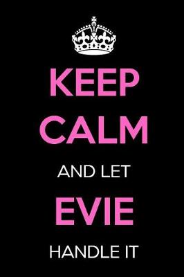 Book cover for Keep Calm and Let Evie Handle It