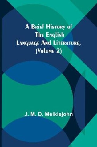 Cover of A Brief History of the English Language and Literature, (Volume 2)