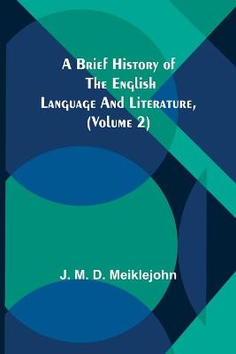 Book cover for A Brief History of the English Language and Literature, (Volume 2)