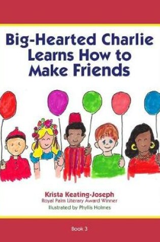 Cover of Big-Hearted Charlie Learns How to Make Friends
