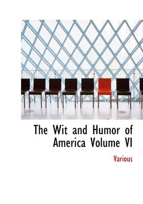 Book cover for The Wit and Humor of America Volume VI