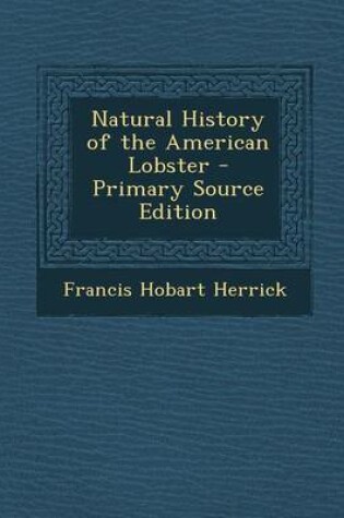 Cover of Natural History of the American Lobster - Primary Source Edition