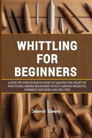 Cover of Whittling for Beginners