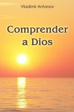 Cover of Comprender a Dios