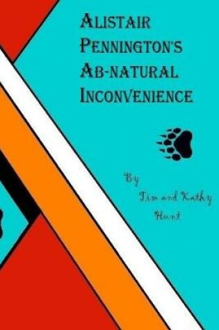 Cover of Alistair Penningtons Ab-natural Inconvenience