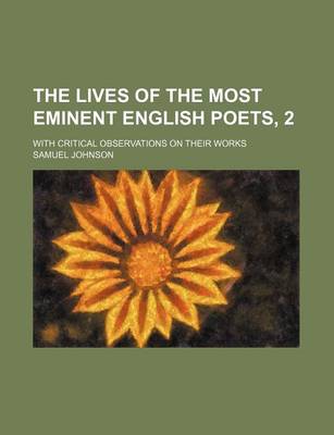 Book cover for The Lives of the Most Eminent English Poets, 2; With Critical Observations on Their Works