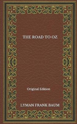 Book cover for The Road To Oz - Original Edition