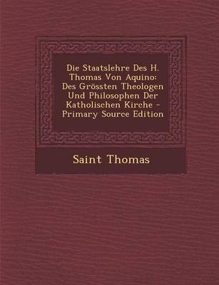 Book cover for Die Staatslehre Des H. Thomas Von Aquino