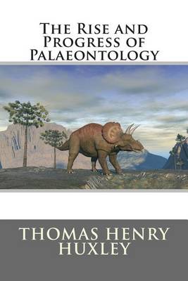 Book cover for The Rise and Progress of Palaeontology