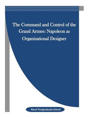 Book cover for The Command and Control of the Grand Armee