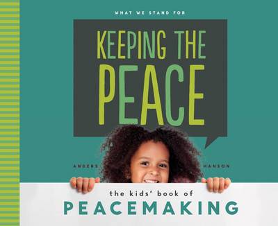 Book cover for Keeping the Peace: The Kids' Book of Peacemaking