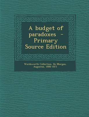 Book cover for A Budget of Paradoxes - Primary Source Edition