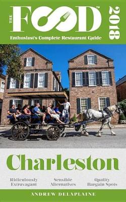 Book cover for Charleston - 2018 - The Food Enthusiast's Complete Restaurant Guide