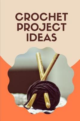 Book cover for Crochet Project Ideas