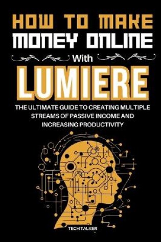 Cover of How to Make Money Online with Lumiere