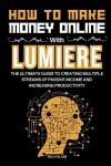 Book cover for How to Make Money Online with Lumiere