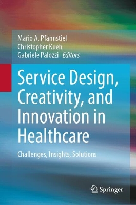 Cover of Service Design, Creativity, and Innovation in Healthcare