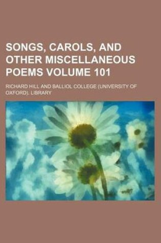 Cover of Songs, Carols, and Other Miscellaneous Poems Volume 101