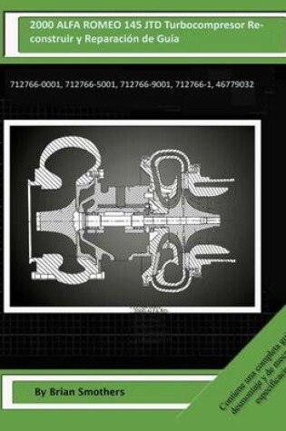 Cover of 2000 ALFA ROMEO 145 JTD Turbocompresor Reconstruir y Reparacion de Guia