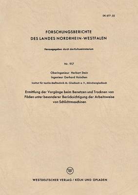 Book cover for Ermittlung Der Vorgange Beim Benetzen Und Trocknen Von Faden Unter Besonderer Berucksichtigung Der Arbeitsweise Von Schlichtmaschinen