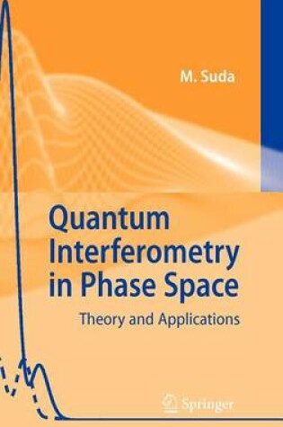 Cover of Quantum Interferometry in Phase Space: Theory and Applications