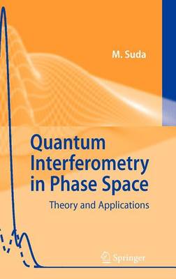 Book cover for Quantum Interferometry in Phase Space: Theory and Applications