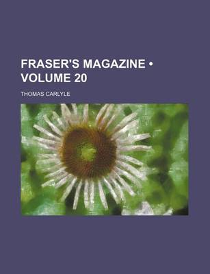 Book cover for Fraser's Magazine (Volume 20)