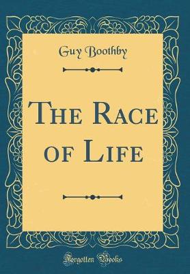 Book cover for The Race of Life (Classic Reprint)