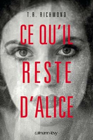 Cover of Ce Qu'il Reste D'Alice